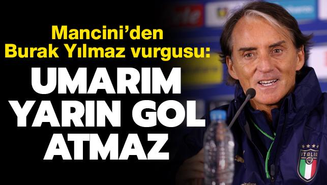 Roberto Mancini'den Burak Ylmaz vurgusu: Umarm yarn gol atmaz