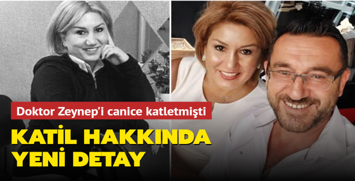 Doktor Zeynep'i canice katletmişti: Katil hakkında yeni detay