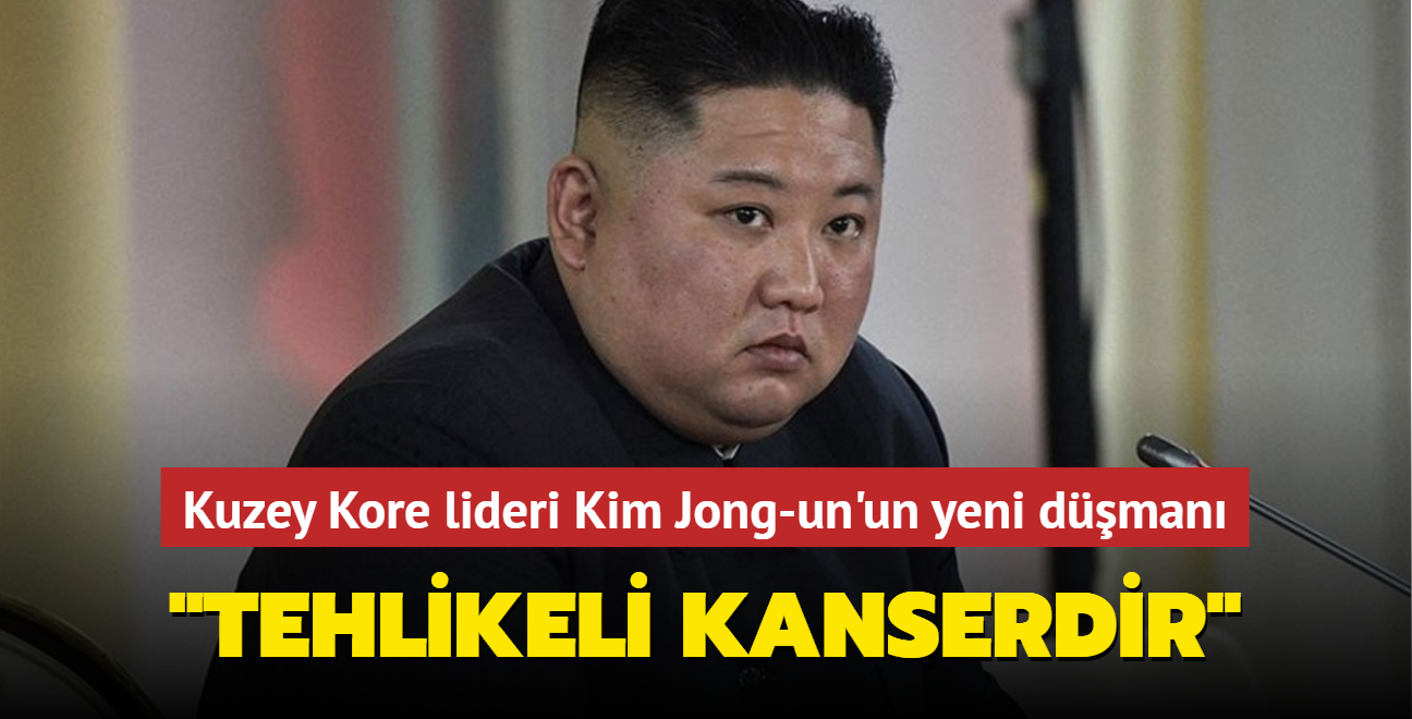 Kuzey Kore lideri Kim Jong-un yeni dmann belirledi: 'Tehlikeli kanserdir'
