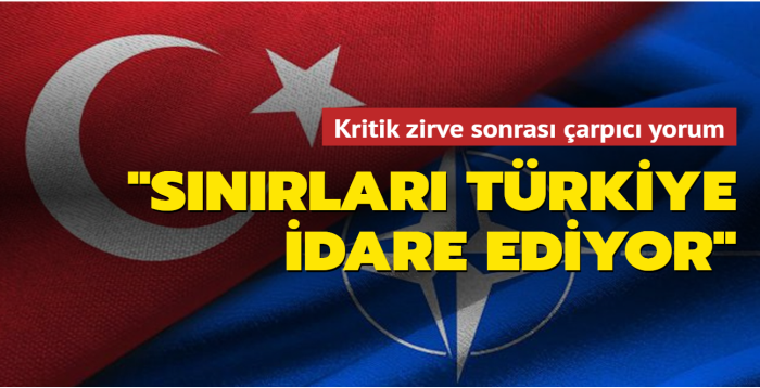 Kritik zirve sonras arpc yorum: NATO'nun snrlarn Trkiye idare ediyor