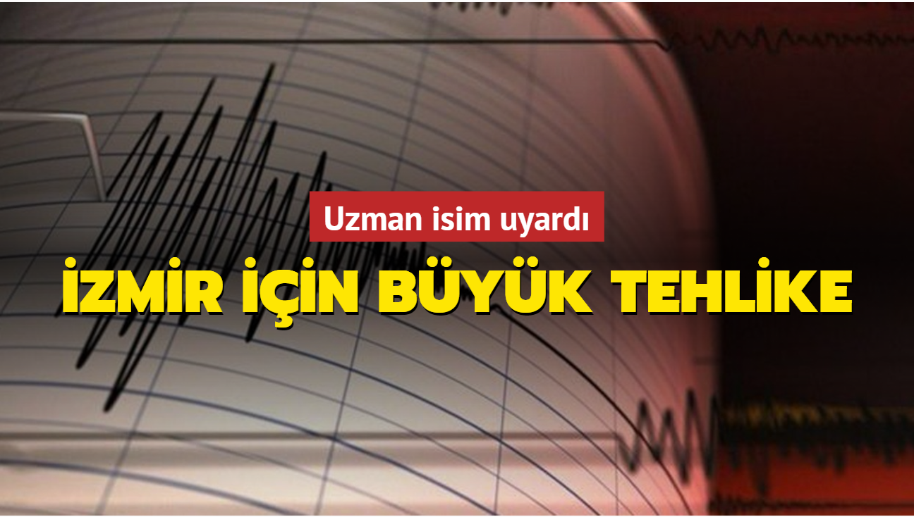 Uzman isim uyardı! İzmir için büyük deprem tehlikesi