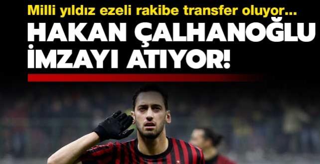Hakan Çalhanoğlu'ndan sürpriz transfer! Ezeli rakibe gitti