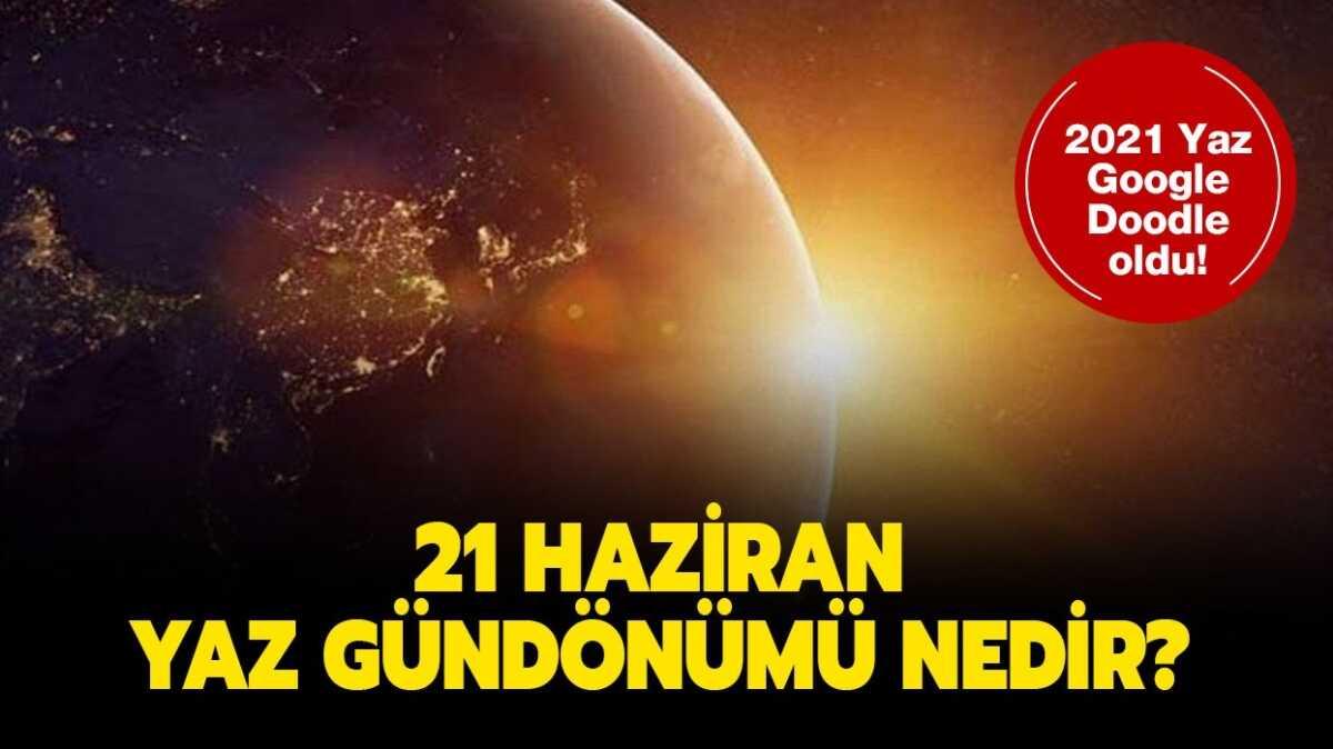 21 Haziran en uzun gn m, bugnden sonra gnler uzar m" 21 Haziran yaz gndnm Doodle oldu!