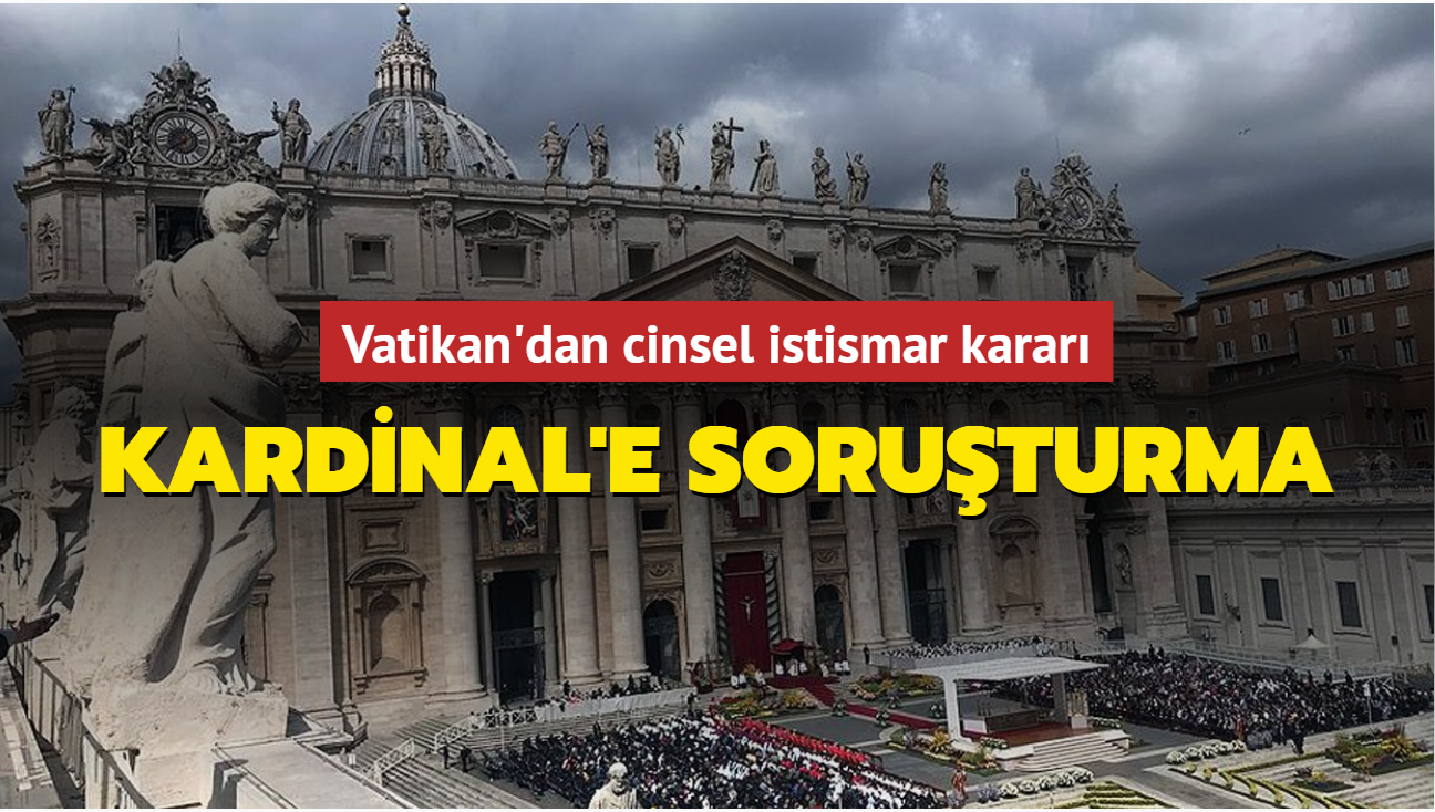 Vatikan'dan cinsel istismar karar... Kardinale soruturma