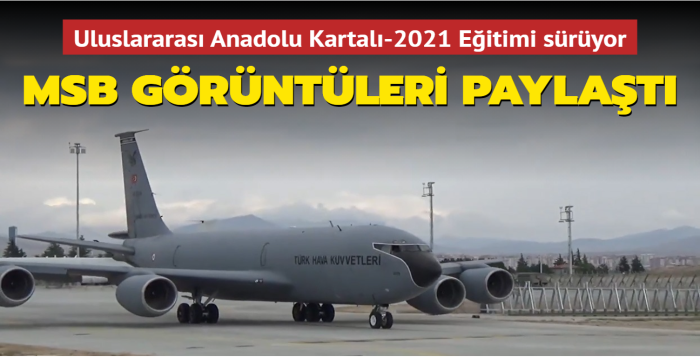 MSB grntleri paylat... Uluslararas Anadolu Kartal-2021 Eitimi sryor