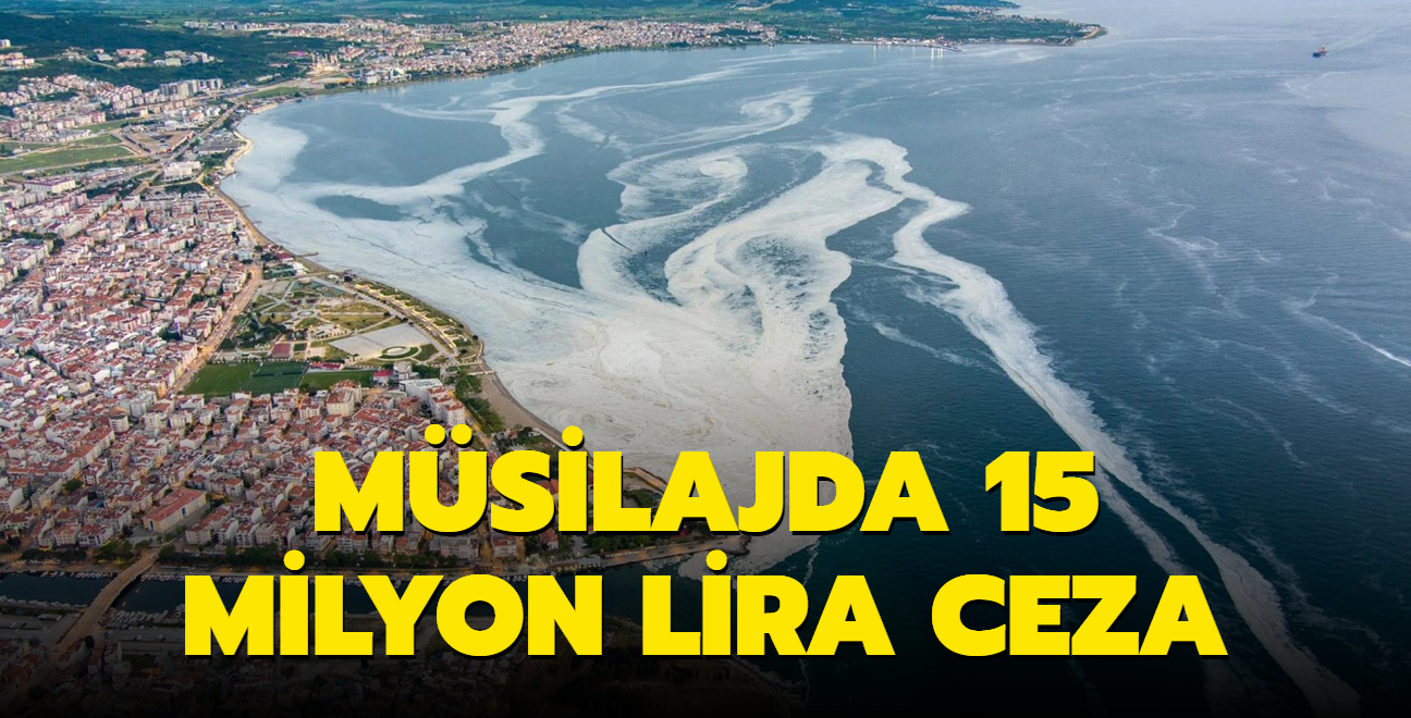 Marmara Denizi'nde 7 bin 293 msilaj denetiminde 15 milyon lira ceza kesildi