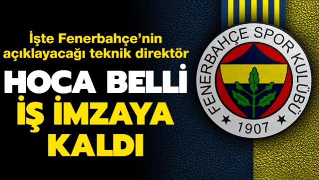 Son dakika Fenerbahe haberleri... Hoca belli imza eksik