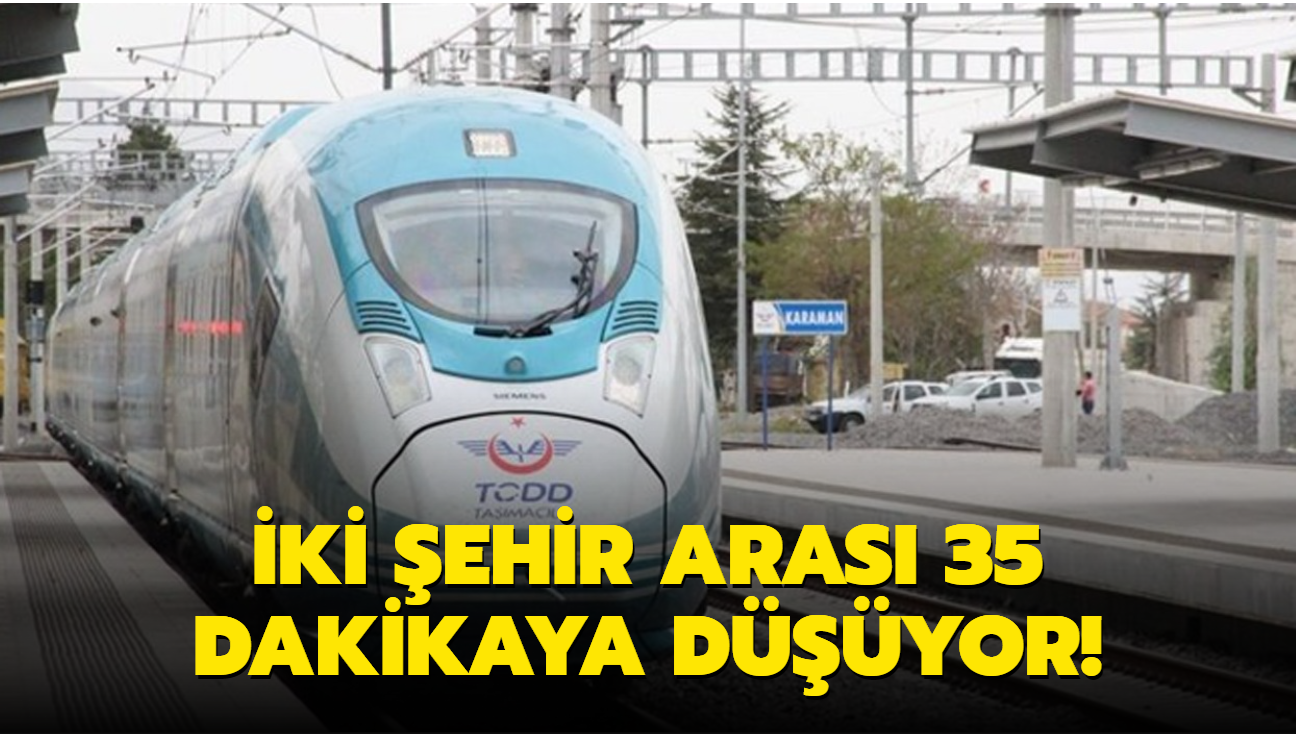 Konya-Karaman Hzl Tren Hatt'nda sona gelindi: ki ehir aras 35 dakikaya dyor