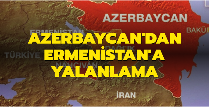 Snrda tansiyon dmyor: Azerbaycan'dan Ermenistan'a yalanlama