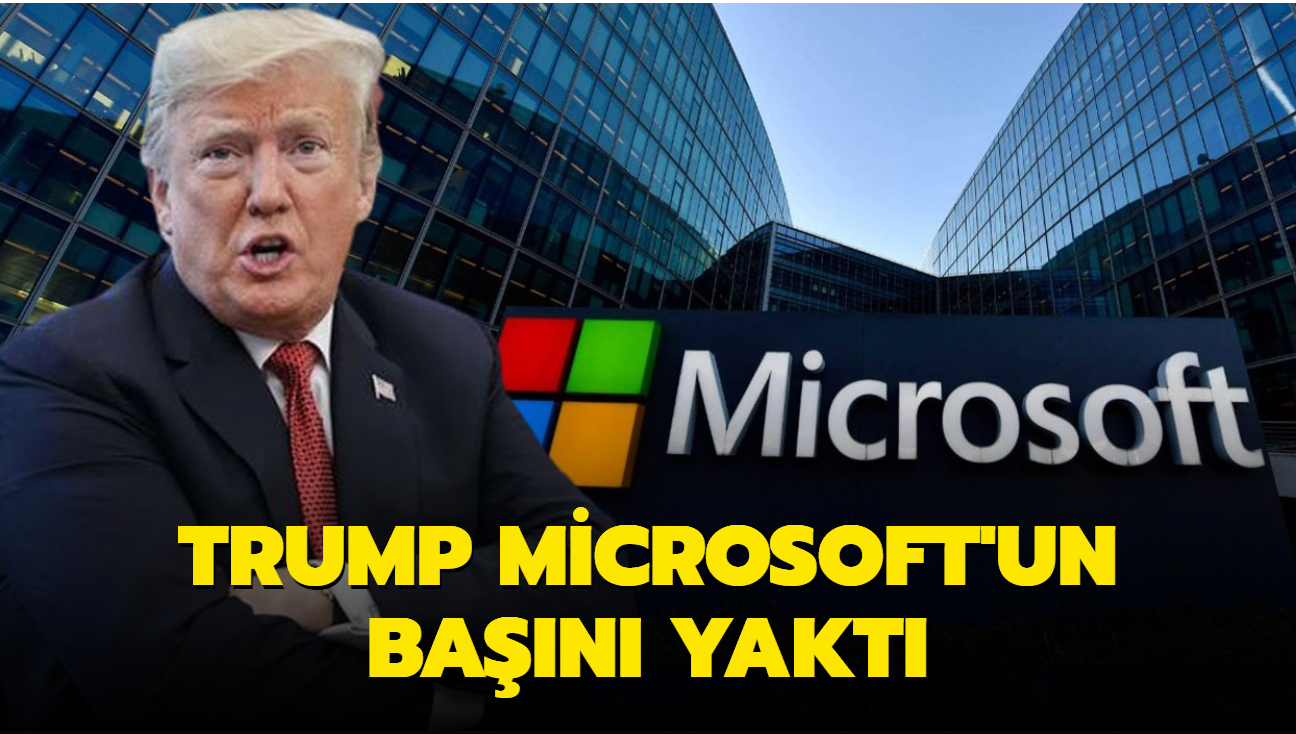 Trump Microsoft'un başını yaktı