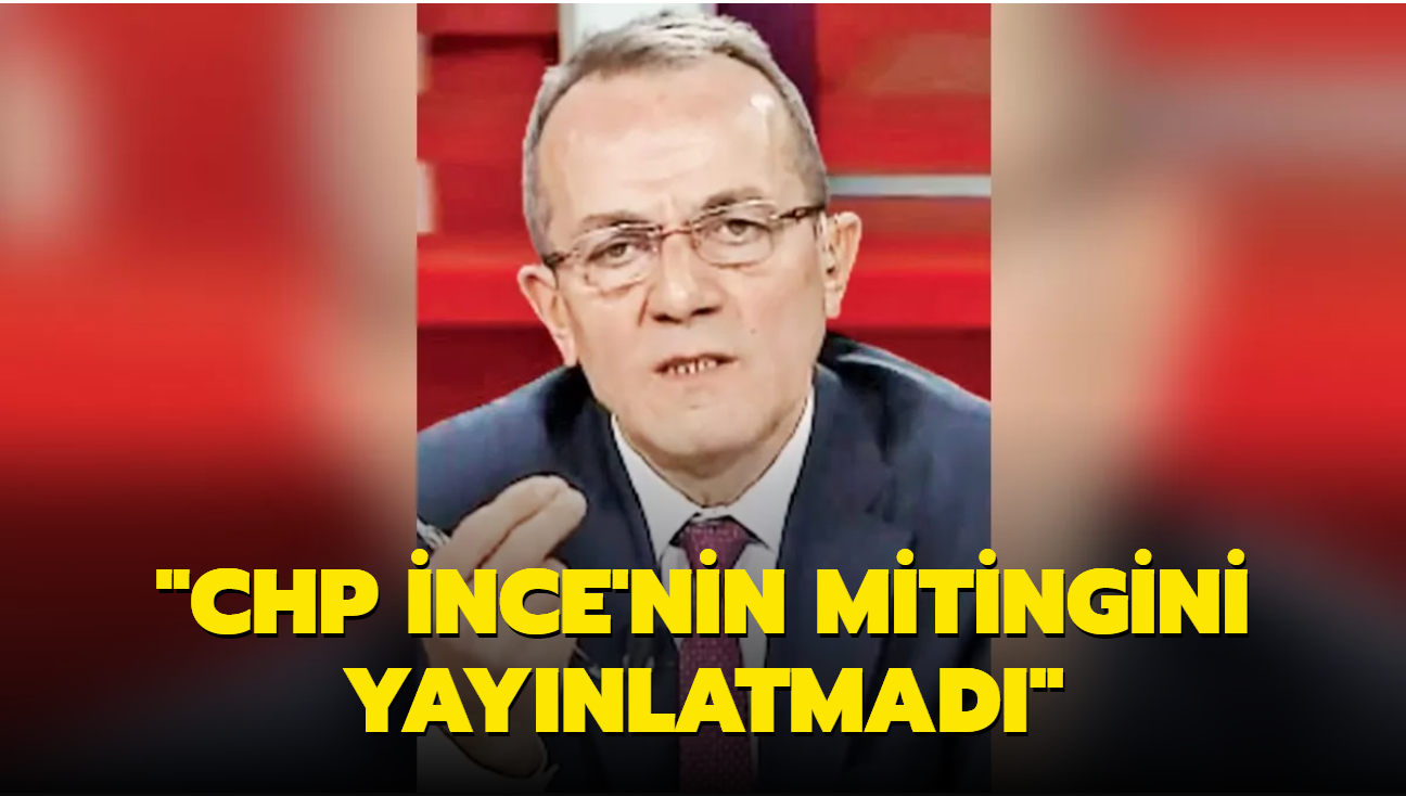Halk TV Genel Mdr itiraf etti! CHP, nce'nin mitingini yaynlatmad