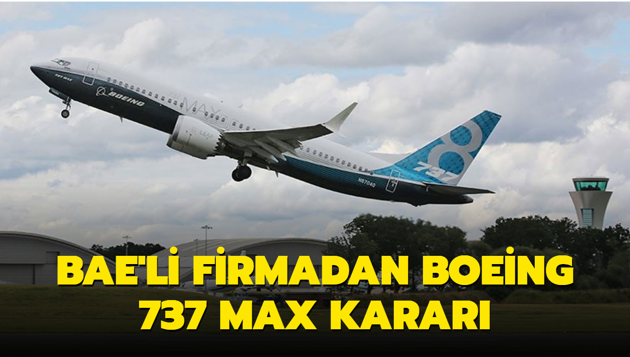 BAE'den Boeing 737 Max karar... 65 uan sipariini iptal etti