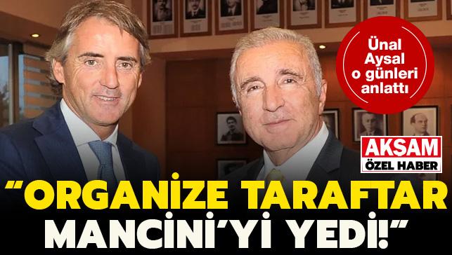 Ünal Aysal, Avrupa şampiyonu olan Roberto Mancini'yi AKŞAM'a anlattı: Galatasaray'a yakışan bir centilmendi