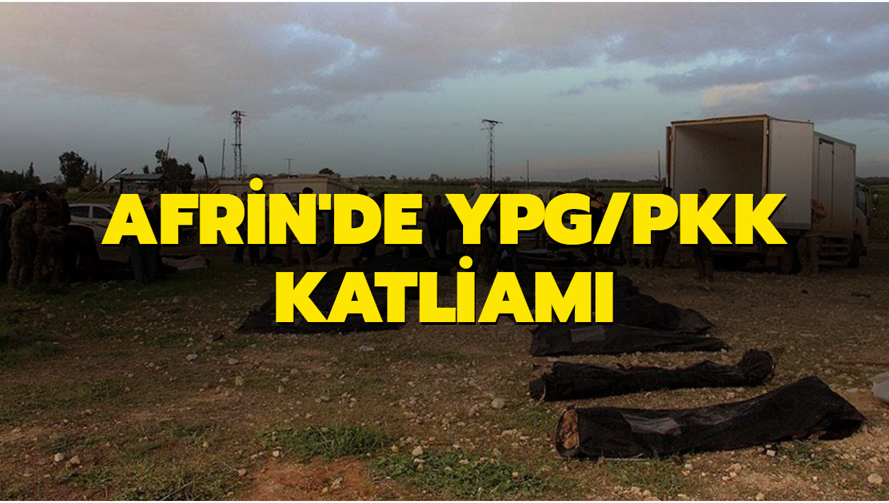 Afrin'de YPG/PKK katliam... 35 kiilik toplu mezar bulundu