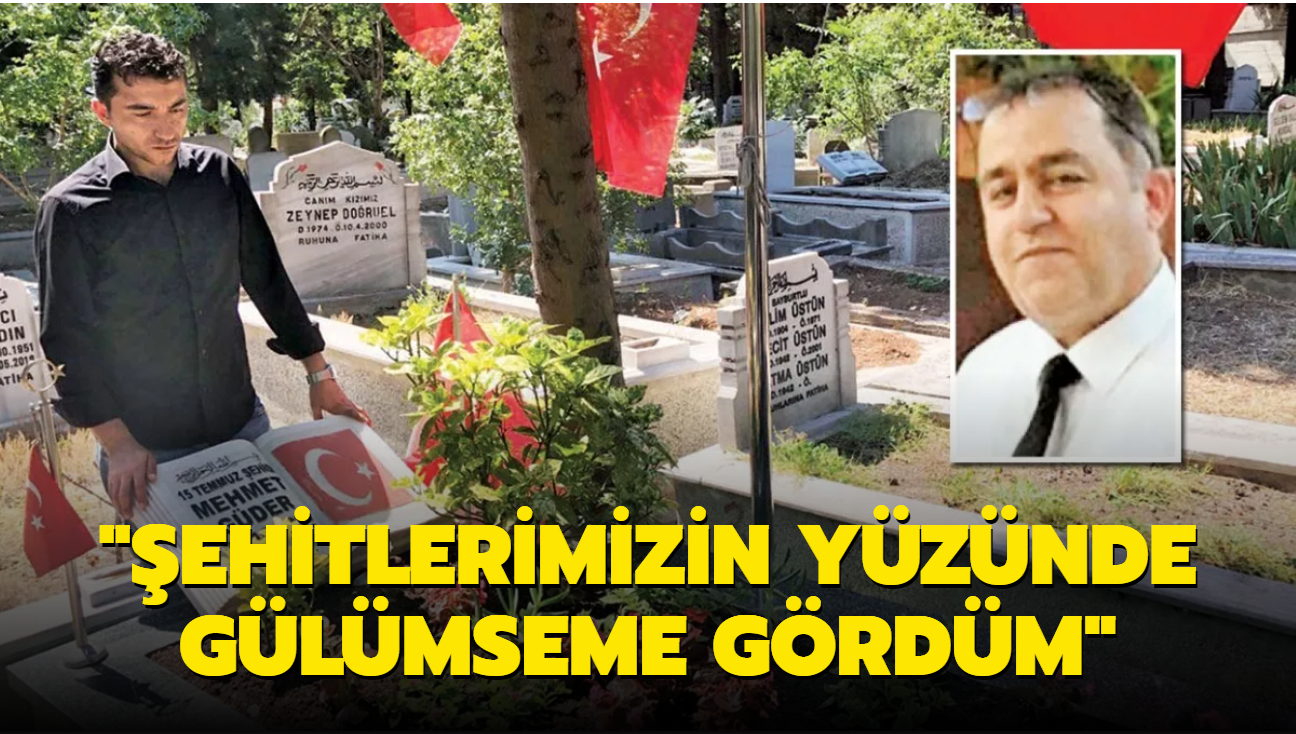 15 Temmuz şehidi Mehmet Güder'in oğlu: Şehitlerimizin yüzünde gülümseme gördüm