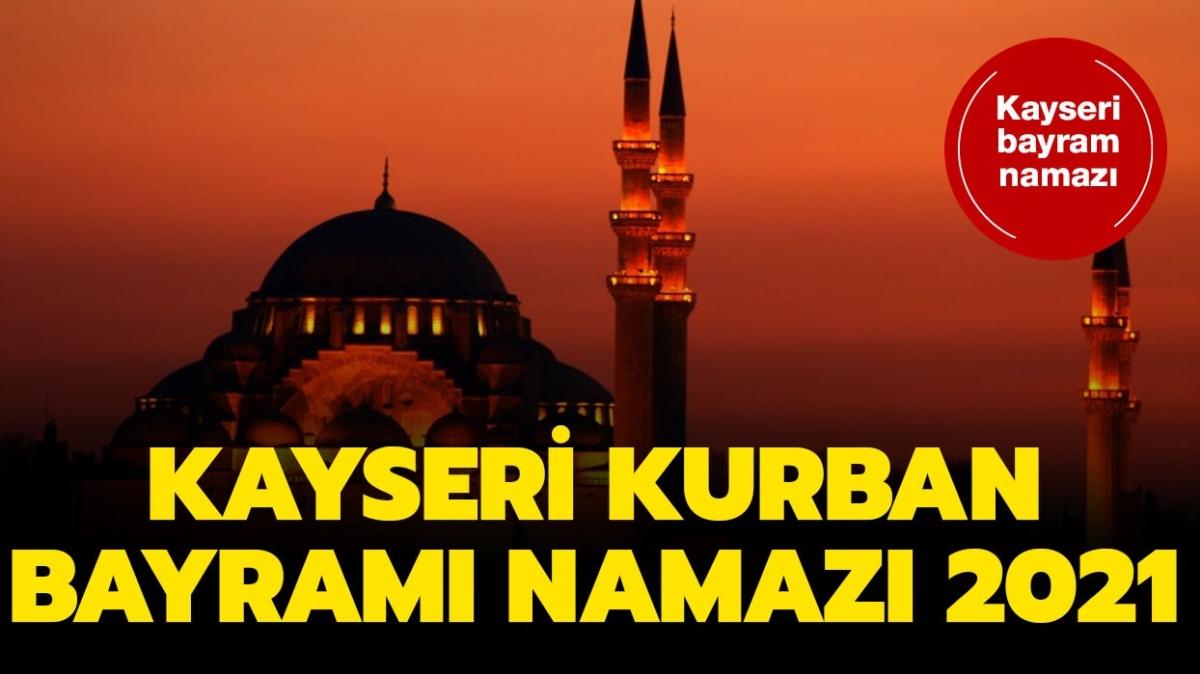 Kayseri bayram namaz saati 2021: Diyanet Kayseri Kurban Bayram namaz saat kata klnacak" 