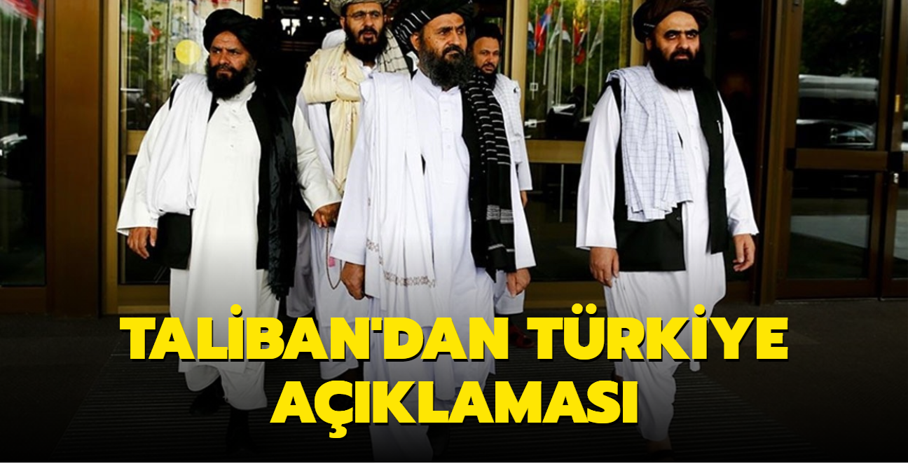 Taliban'dan Trkiye aklamas: yi ilikiler kurmak istiyoruz