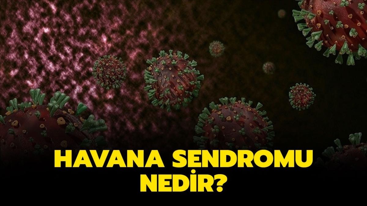 Havana Sendromu nedir" te Havana Sendromu detaylar ve belirtileri!