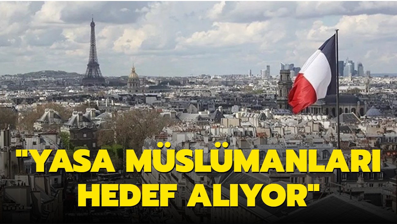 Fransa'da tartışmalı yasaya tepkiler büyüyor: Müslümanları hedef alıyor