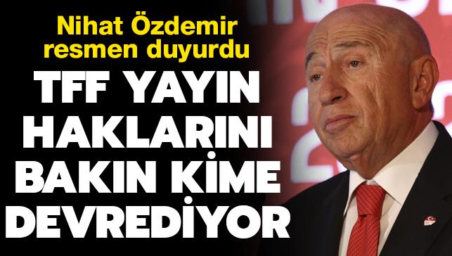 Nihat Özdemir, TFF'nin yayın haklarını Süper Lig A.Ş'ye devredeceğini açıkladı