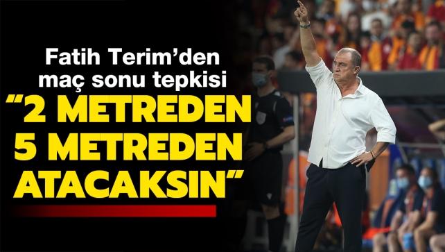 Galatasaray Teknik Direktr Fatih Terim: ki metreden, be metreden atacaksn bu golleri