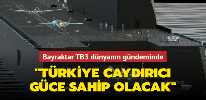 ABD medyas yine Trk SHA's Bayraktar TB3' manetine tad: Trkiye nemli bir caydrc gce sahip olacak