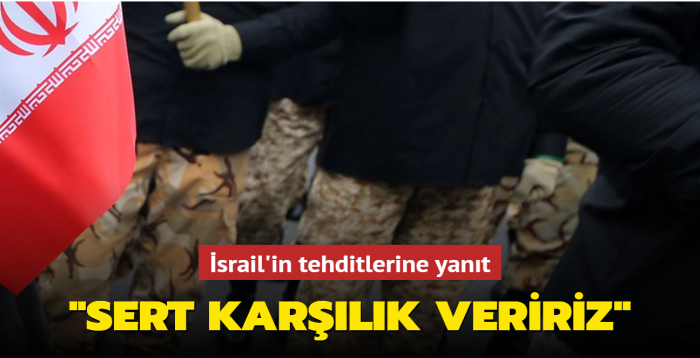 srail'in tehditlerine ran'dan yant: Sert karlk veririz