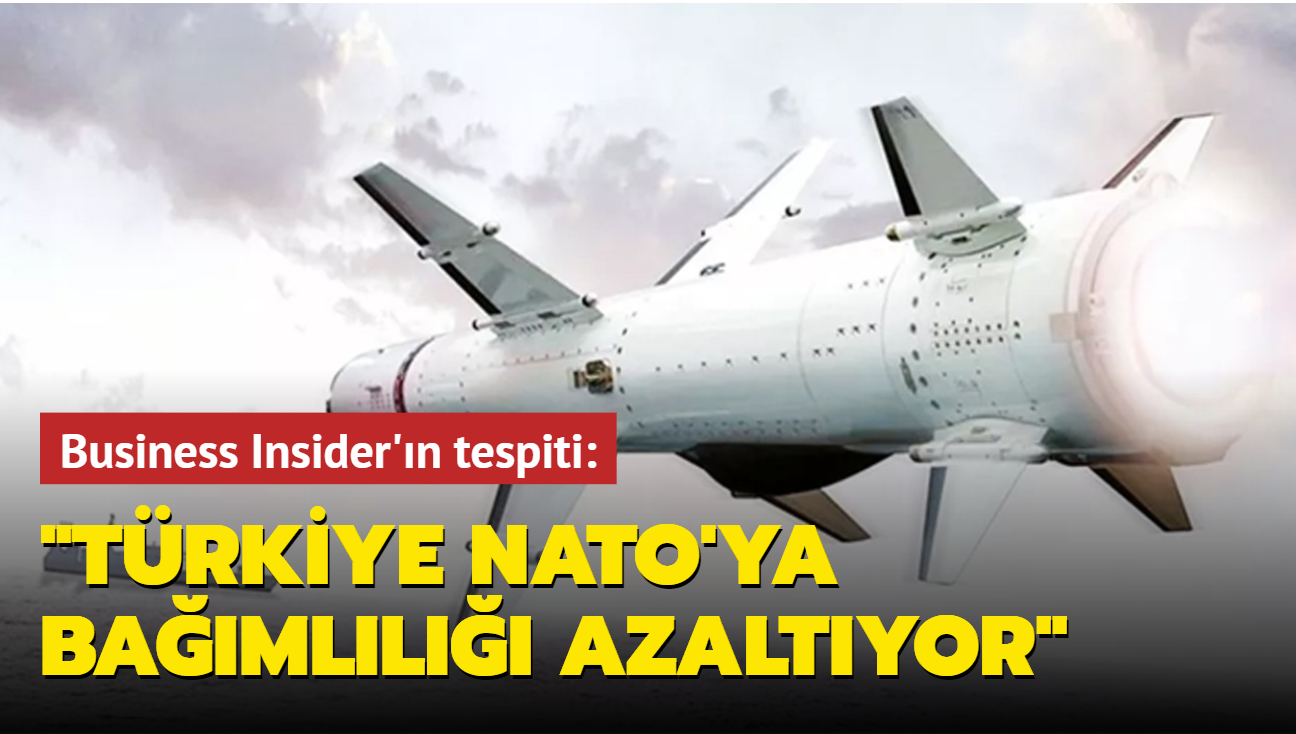 Business Insider'ın tespiti: Türkiye, savunma sanayiinde NATO'ya bağımlılığı azaltıyor