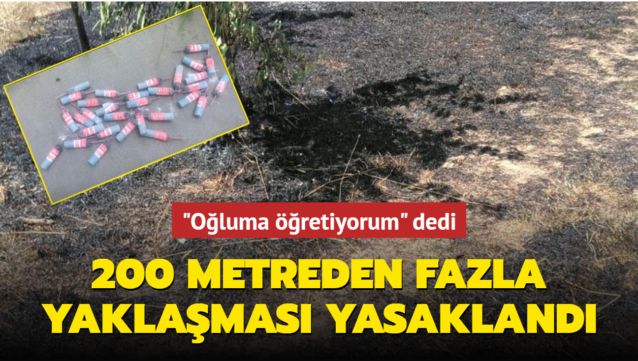 Oluma retiyorum dedi... 200 metreden fazla yaklamas yasakland