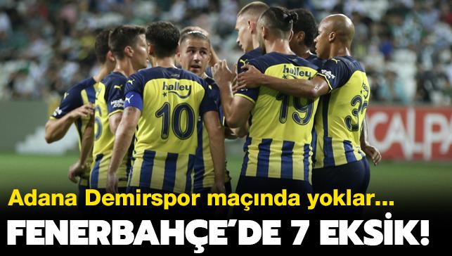 Fenerbahce De Adana Demirspor Maci Oncesi Onemli Eksikler