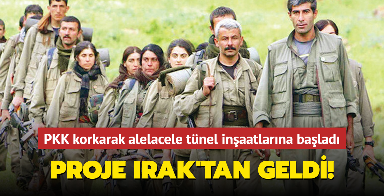 PKK korkarak alelacele tnel inaatlarna balad: Proje Irak'tan geldi!