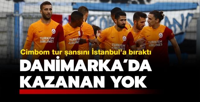 Galatasaray Danimarka'dan beraberlikle döndü: 1-1