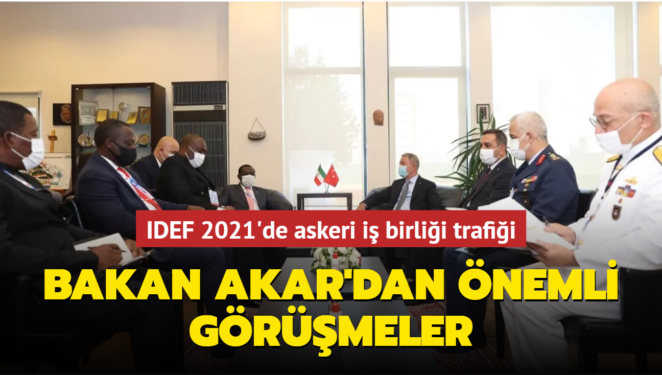 IDEF 2021'de askeri i birlii trafii... Bakan Akar'dan nemli grmeler