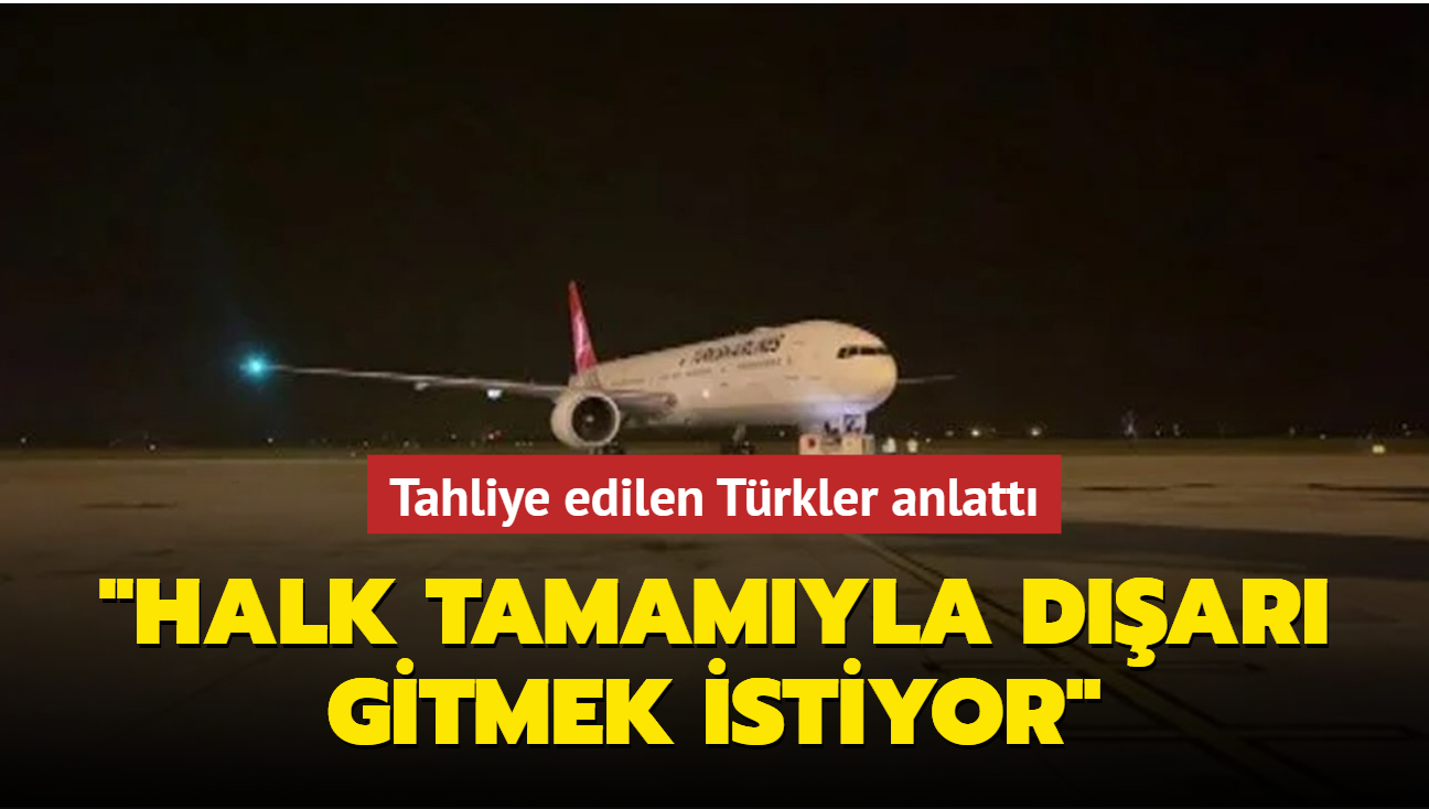 Tahliye edilen Trk vatandalar Kabil'de yaadklarn anlatt: Halk tamamyla dar gitmek istiyor