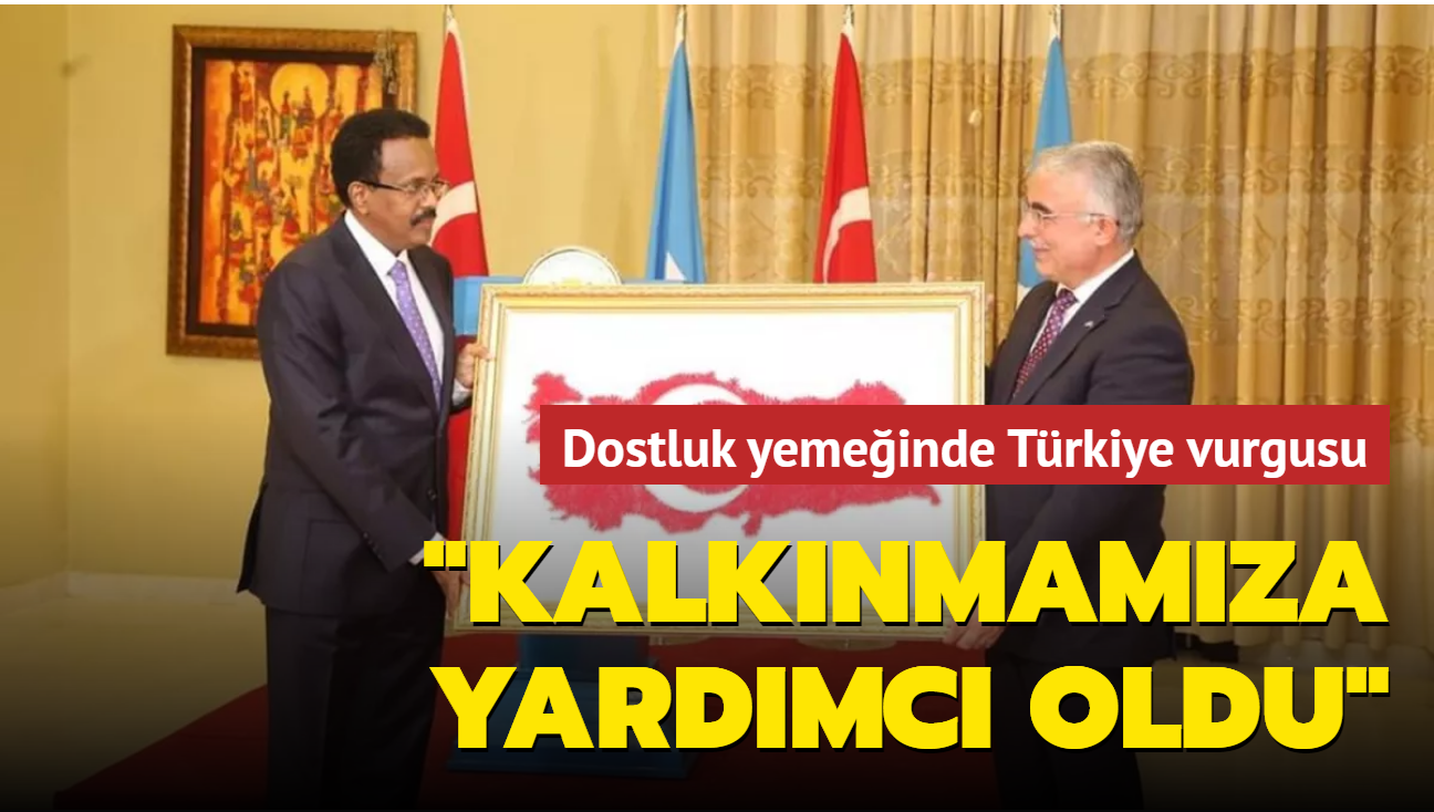 Somali'de Türkiye ile yakın dostluk ilişkileri toplantısı... "Türkiye bizim kalkınmamıza yardımcı oldu"