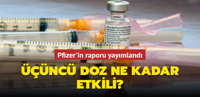 Pfizer'in raporu yaymland: nc doz ne kadar etkili"