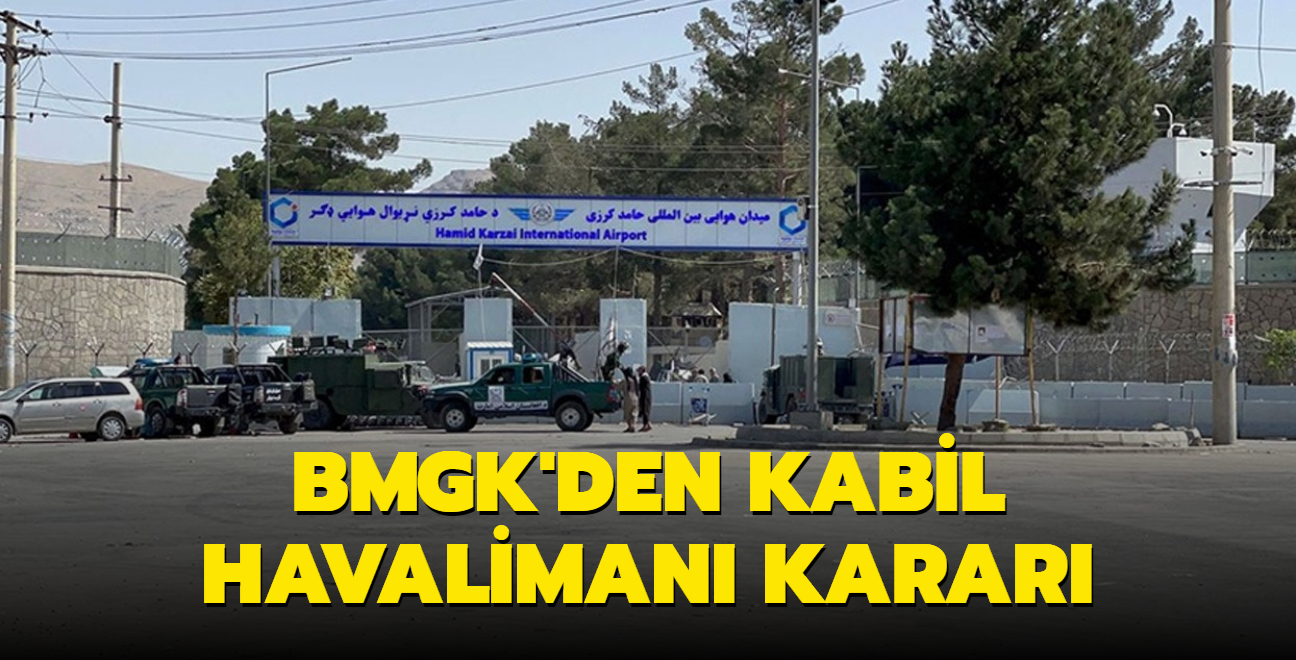 BMGK'den Kabil havaliman karar