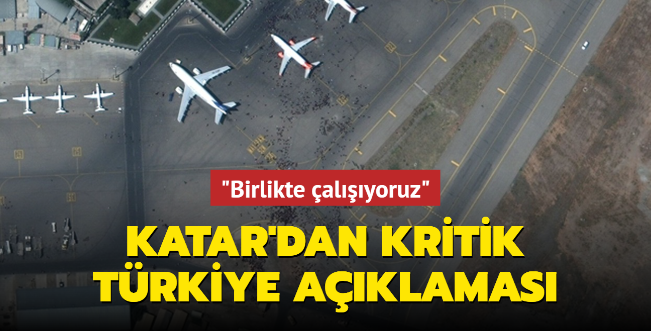 Katar'dan kritik Trkiye ve Kabil Havaliman aklamas