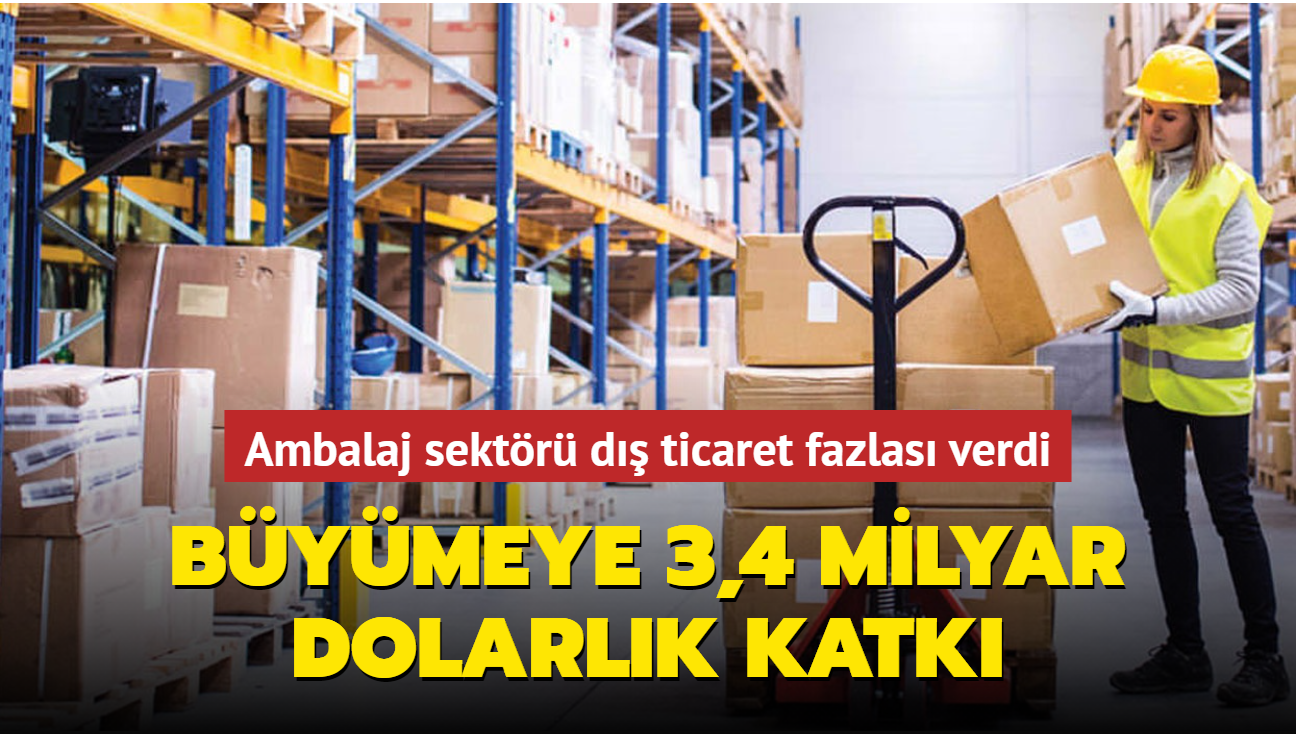 Ambalaj sektrnden bymeye 3,4 milyar dolarlk katk