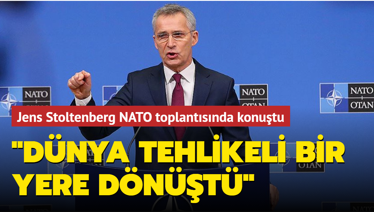 NATO Genel Sekreteri Jens Stoltenberg: "Dnya tehlikeli bir yere dnt"