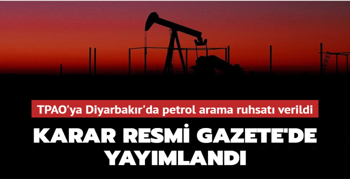 Resmi Gazete'de yaymland... TPAO'ya Diyarbakr'da petrol arama ruhsat verildi