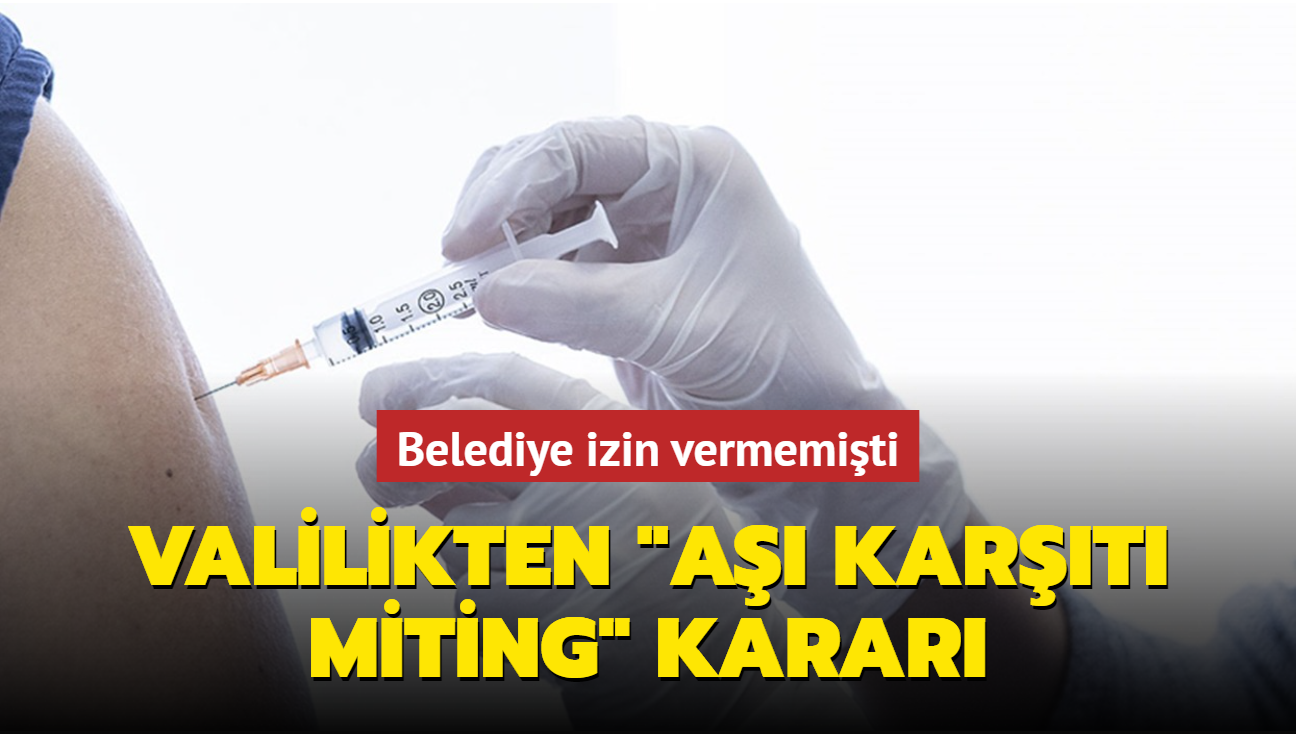 Aşı karşıtı mitinge İstanbul Valiliğinden izin çıktı