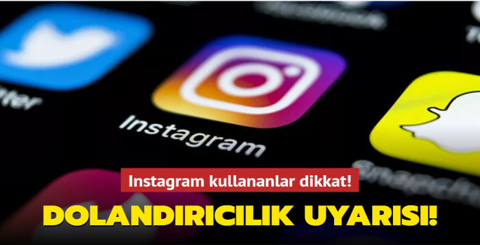 Instagram kullananlar dikkat! letme hesaplarna "dolandrclk" uyars