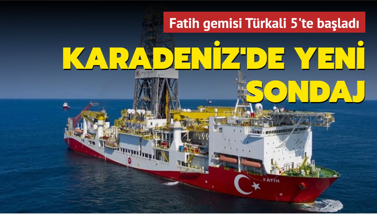 Karadeniz'de yeni sondaj... Fatih gemisi Trkali 5'te sondaja balad