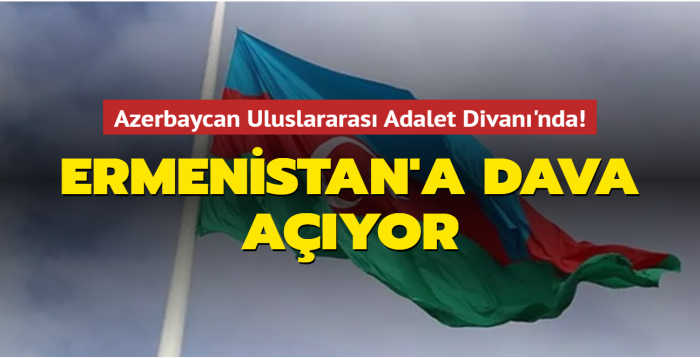 Azerbaycan'dan Ermenistan'a dava