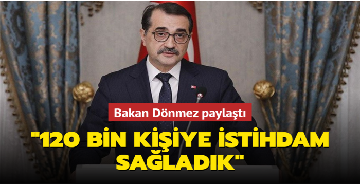 Bakan Dnmez paylat: 120 bin kiiye istihdam saladk