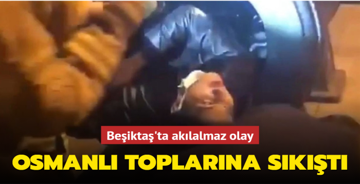 Beikta'ta aklalmaz olay... Osmanl toplarna skt