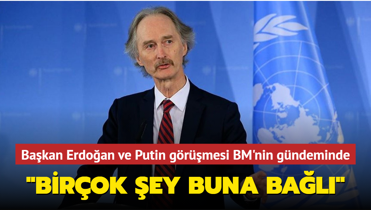 Bakan Erdoan ve Putin grmesi BM'nin gndeminde: 'Birok ey buna bal'