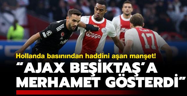 Hollanda basn haddini at! 'Ajax, Beikta'a acd'