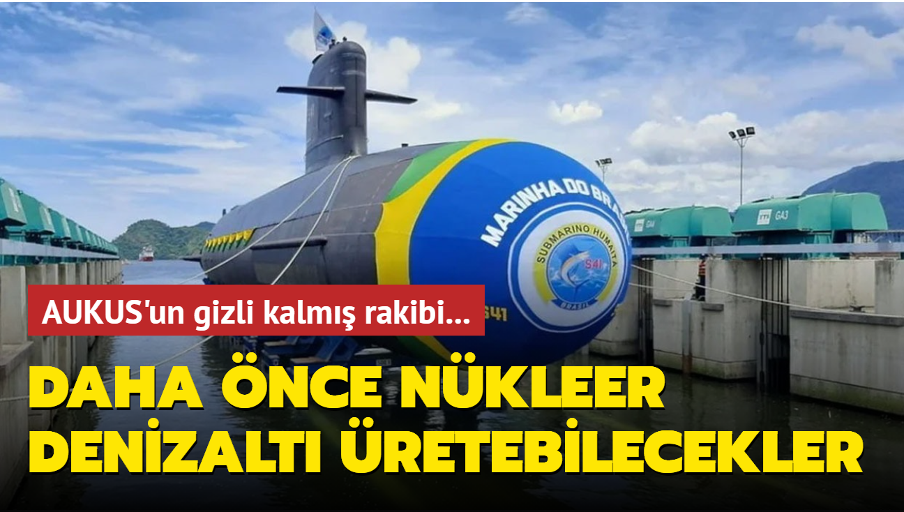 AUKUS'un hz yetmeyecek mi" Brezilya'nn nkleer denizaltlar Avustralya'dan daha nce denize inebilir